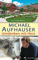 ISBN 9783784430652: Gut Aiderbichl - Umdenken mit Herz - bk888