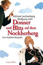 ISBN 9783784432328: Donner und Blitz auf dem Nockherberg - Eine Starkbier-Biografie