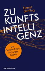 ISBN 9783784435718: Zukunftsintelligenz - Der Corona-Effekt auf unser Leben