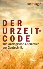 ISBN 9783784435879: Der Urzeit-Code – Die ökologische Alternative zur Gentechnik