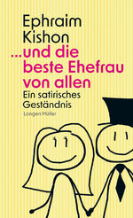 Ephraim Kishon: ... und die beste Ehefra
