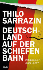 ISBN 9783784437170: Deutschland auf der schiefen Bahn | Wohin steuert unser Land? | Thilo Sarrazin | Buch | 328 S. | Deutsch | 2024 | Langen-Müller | EAN 9783784437170