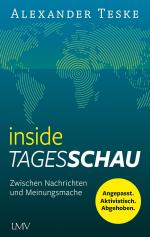 ISBN 9783784437316: inside tagesschau - Zwischen Nachrichten und Meinungsmache