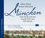 ISBN 9783784441320: München, 2 Audio-CDs: Eine Stadt und ihre Geschichten aus 850 Jahren. Audio CD