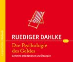 ISBN 9783784441894: Psychologie des Geldes (CD) – Geführte Meditationen und Übungen. Gelesen von Ruediger Dahlke