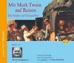 Mit Mark Twain auf Reisen (CD) – Ein Yankee auf Europatrip. Ironische Streifzüge eines Kulturbarbaren, herausgegeben von Peter Bramböck