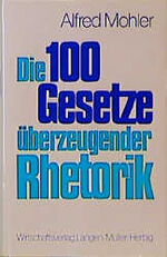 ISBN 9783784471372: Die 100 Gesetze überzeugender Rhetorik