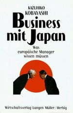 ISBN 9783784473482: Business mit Japan : Was europäische Manager wissen müssen