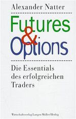 ISBN 9783784473703: Futures & Options - Die Essentials des erfolgreichen Traders