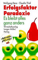 ISBN 9783784473710: Erfolgsfaktor Paradoxie. Es bleibt alles ganz anders