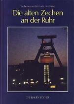 ISBN 9783784569932: Die alten Zechen an der Ruhr. 5., völlig neu bearb. und erw. Aufl., Die blauen Bücher