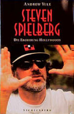 ISBN 9783785284001: Steven Spielberg. Die Eroberung Hollywoods. Aus dem Englischen von Doris Gerstner.