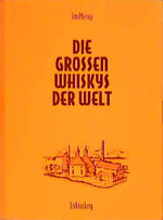 Die großen Whiskys der Welt