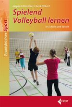 ISBN 9783785318379: Spielend Volleyball lernen - 22 Stundenbilder für Schule und Verein