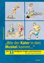 ISBN 9783785318393: Wie der Kater in den Muskel kommt – Die 33 häufigsten Fragen und Antworten aus der Sportmedizin