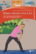 ISBN 9783785318959: Rücken, Schulter, Knie & Co.: 100 physiotherapeutische Übungen ohne und mit einfachem Gerät