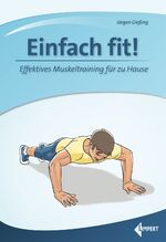 ISBN 9783785319710: Einfach fit! - Effektives Muskeltraining für zu Hause