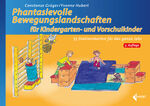 ISBN 9783785319796: Phantasievolle Bewegungslandschaften für Kindergarten- und Vorschulkinder - 75 Stationskarten für das ganze Jahr