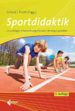 ISBN 9783785319956: Sportdidaktik - Grundlagen – Vermittlungsformen – Bewegungsfelder