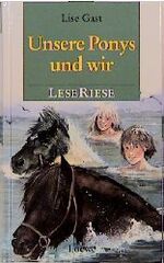 ISBN 9783785518625: Unsere Ponys und wir / Ponyglück bei Lise Gast ( LeseRiese). Zwei Romane für Mädchen. ( Ab 10 J.)