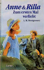 ISBN 9783785527641: Anne und Rilla - Zum ersten Mal verliebt