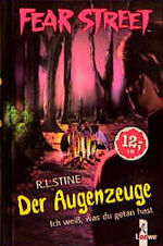 ISBN 9783785535967: Fear Street - Der Augenzeuge: Ich weiÃŸ, was du getan hast Stine, R.L. und Hammer, Hanne