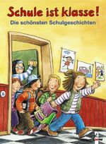 ISBN 9783785542811: Schule ist klasse! Die schönsten Schulgeschichten (Gebundene Ausgabe)