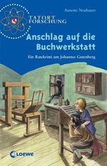 ISBN 9783785545621: Anschlag auf die Buchwerkstatt: Ein Ratekrimi um Johannes Gutenberg