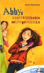 ISBN 9783785546307: Abbys haarsträubende Missgeschicke. ( Ab 10 J.).