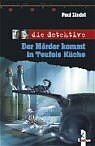 ISBN 9783785546468: die detektive. Der Mörder kommt in Teufels Küche