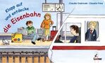 ISBN 9783785546628: Klapp auf und entdecke die Eisenbahn