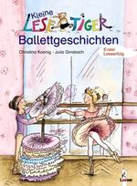 ISBN 9783785549148: Kleine Lesetiger-Ballettgeschichten: Erstlesebuch für Kinder ab 6 Jahre