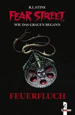 ISBN 9783785551981: Fear Street – Feuerfluch – Spannender Jugendroman ab 12 Jahre