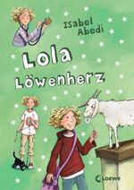 ISBN 9783785556740: Lola Löwenherz (Band 5) Lustiges Kinderbuch für Mädchen und Jungen ab 9 Jahre