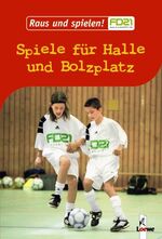 ISBN 9783785557853: Raus und spielen! Spiele für Halle und Bolzplatz