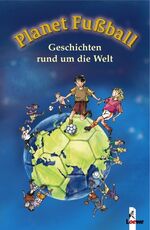 ISBN 9783785558270: Planet Fussball - Geschichten rund um die Welt