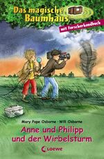 ISBN 9783785560587: Anne und Philipp und der Wirbelsturm: Im Auge des Wirbelsturms; Forscherhandbuch Wirbelstürme (Das magische Baumhaus - Doppelbände) [mit Forscherhandbuch]