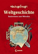 ISBN 9783785562178: Weltgeschichte: Basiswissen zum Mitreden (Nachgefragt)