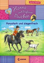 ISBN 9783785565322: Hanna und Prof. Paulchen - Ponystark und ziegenfrech - Band 1