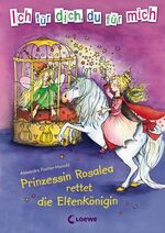 ISBN 9783785568859: Prinzessin Rosalea rettet die Elfenkönigin