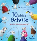 ISBN 9783785570982: 10 kleine Schafe: Von 1 bis 10 im Schafumdreh'n [Pappbilderbuch]