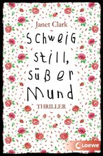 ISBN 9783785577844: Schweig still, süßer Mund - Thriller