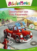 ISBN 9783785579817: Bildermaus - Geschichten von Fritz Feuerwehr - Mit Bildern lesen lernen - Ideal für die Vorschule und Leseanfänger ab 5 Jahre