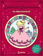 ISBN 9783785581483: Zauberhafte Glitzermandalas: Im Märchenland - Ausmalbuch für Mädchen und Jungen ab 5 Jahre