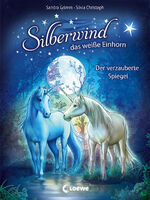 ISBN 9783785582886: Silberwind, das weiße Einhorn (Band 1) - Der verzauberte Spiegel – Pferdebuch zum Vorlesen und ersten Selberlesen - Kinderbuch für Mädchen ab 7 Jahre - Erstlesebuch, Erstleser