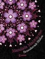 ISBN 9783785586853: Mandala-Malträume: Bezaubernde Blüten – Magische Mandalas zum Entspannen für Jung und Alt