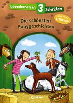 ISBN 9783785588659: Lesenlernen in 3 Schritten - Die schönsten Ponygeschichten – Kinderbuch mit großer Fibelschrift zum ersten Selberlesen für Kinder ab 6 Jahre - Ideal für die 1. Klasse