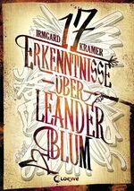 ISBN 9783785589113: 17 Erkenntnisse über Leander Blum - Berührendes Jugendbuch für Jungen und Mädchen ab 14 Jahre