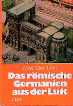 ISBN 9783785702987: Das römische Germanien aus der Luft