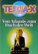 ISBN 9783785705193: Terra-X. Von Atlantis zum Dach der Welt